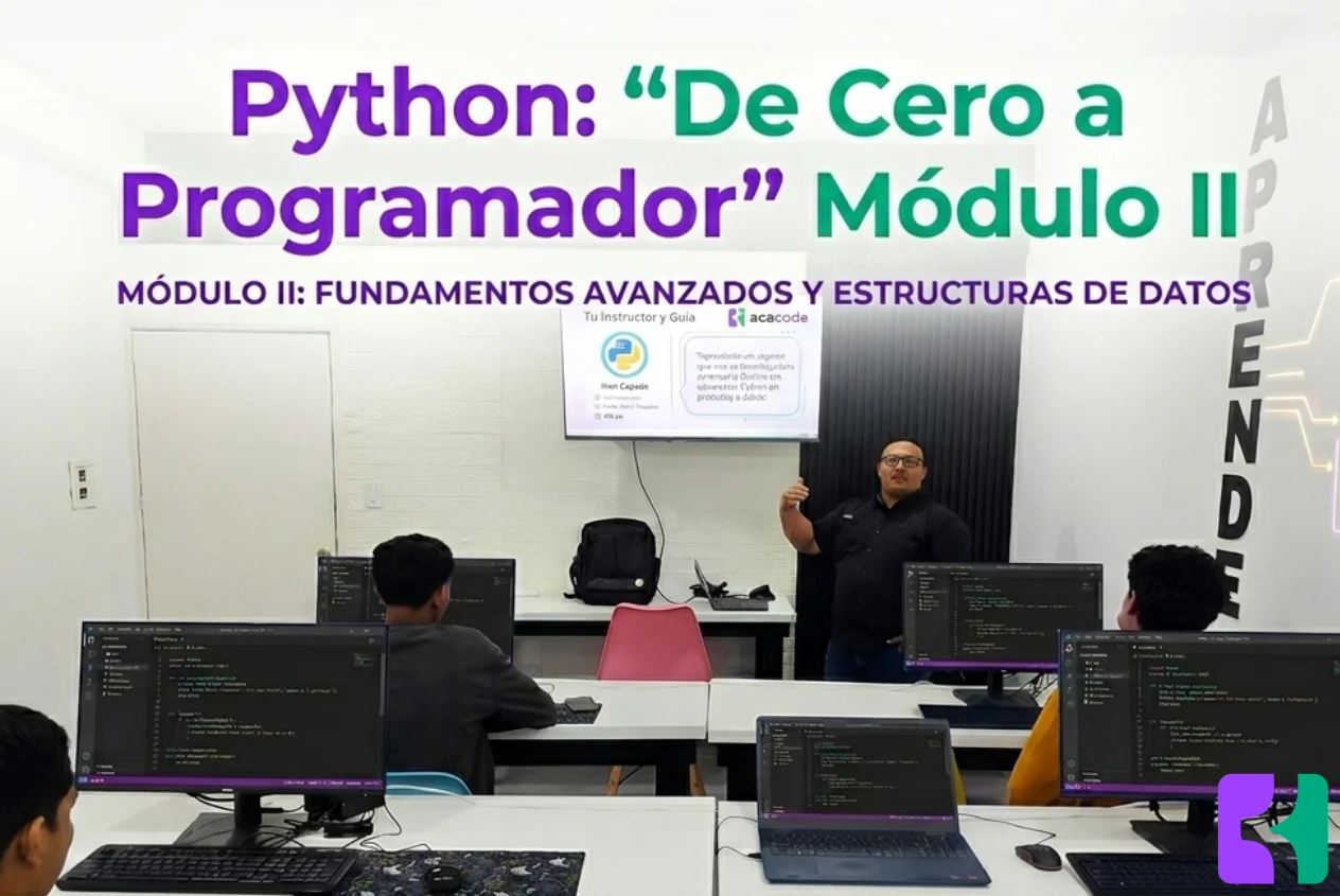 Python: De Cero a Programador Módulo II — Fundamentos avanzados y estructuras de datos. Academia acacode.